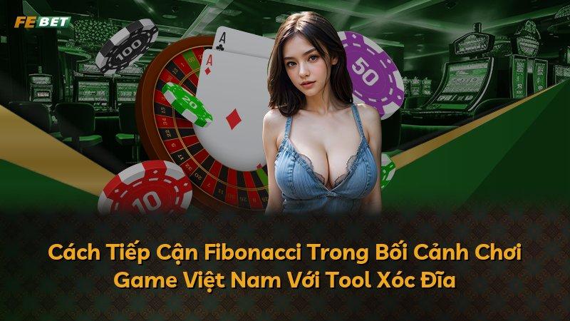 Cách Tiếp Cận Fibonacci Trong Bối Cảnh Chơi Game Việt Nam Với Tool Xóc Đĩa