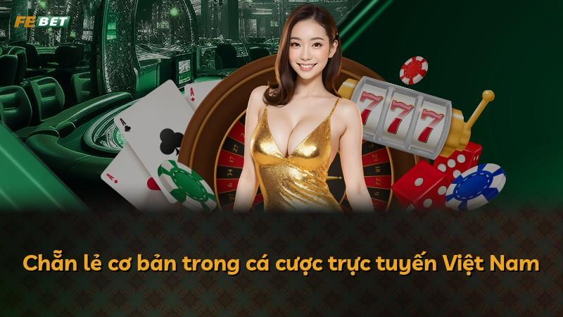 Chẵn lẻ cơ bản trong cá cược trực tuyến Việt Nam