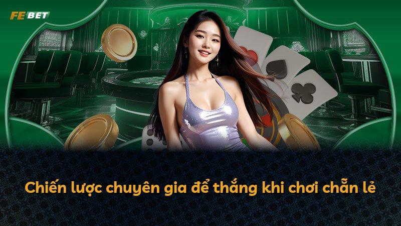 Chiến lược chuyên gia để thắng khi chơi chẵn lẻ