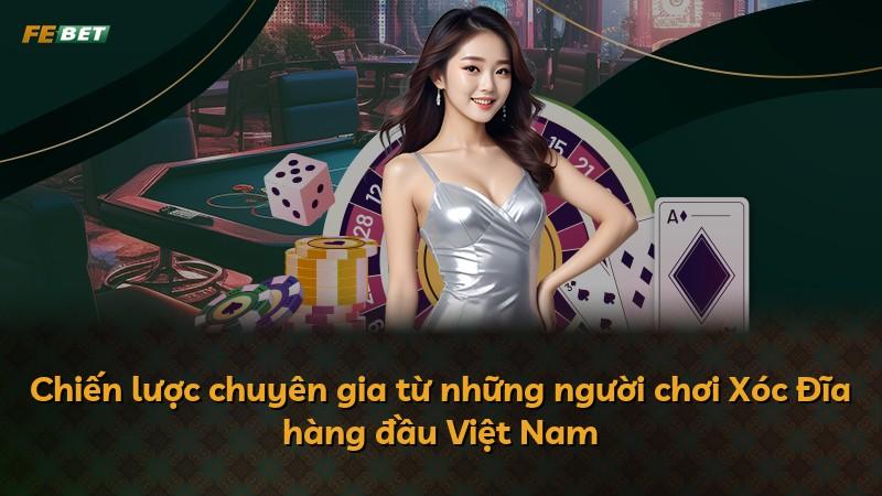 Chiến lược chuyên gia từ những người chơi Xóc Đĩa hàng đầu Việt Nam