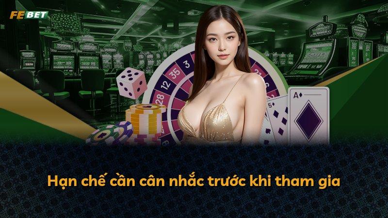 Hạn chế cần cân nhắc trước khi tham gia