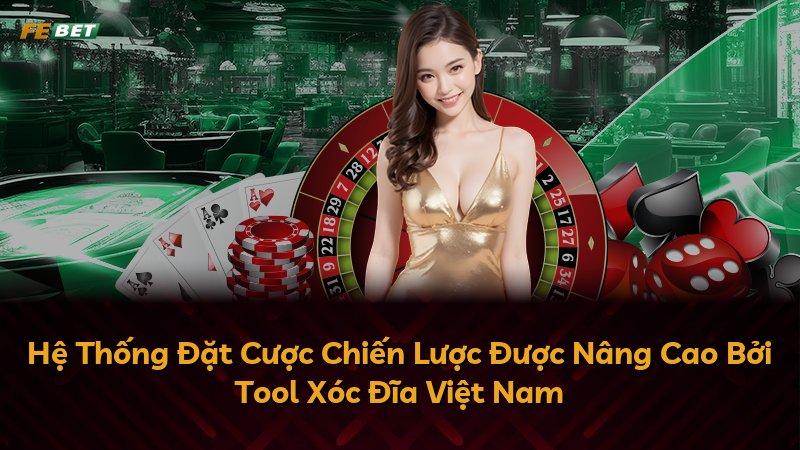 Hệ Thống Đặt Cược Chiến Lược Được Nâng Cao Bởi Tool Xóc Đĩa Việt Nam