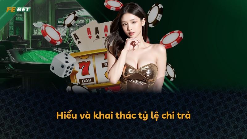 Hiểu và khai thác tỷ lệ chi trả