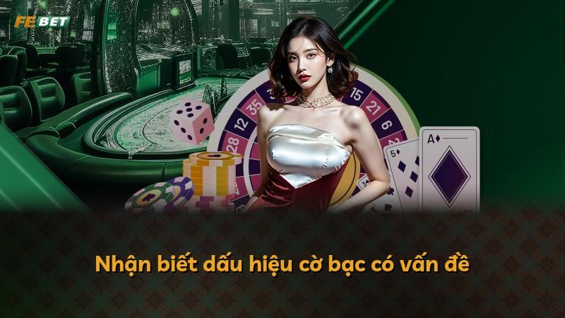 Nhận biết dấu hiệu cờ bạc có vấn đề