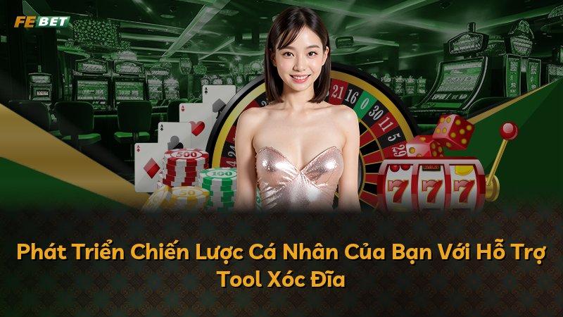 Phát Triển Chiến Lược Cá Nhân Của Bạn Với Hỗ Trợ Tool Xóc Đĩa
