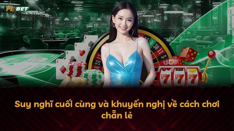 Suy nghĩ cuối cùng và khuyến nghị về cách chơi chẵn lẻ