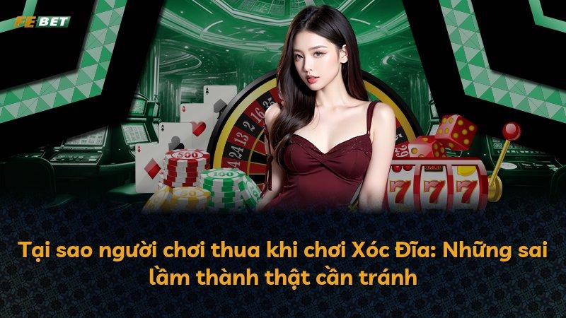 Tại sao người chơi thua khi chơi Xóc Đĩa: Những sai lầm thành thật cần tránh