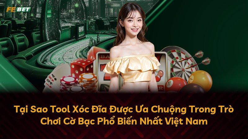 Tại Sao Tool Xóc Đĩa Được Ưa Chuộng Trong Trò Chơi Cờ Bạc Phổ Biến Nhất Việt Nam