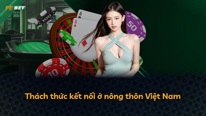 Thách thức kết nối ở nông thôn Việt Nam