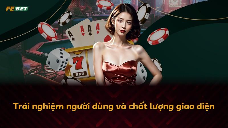 Trải nghiệm người dùng và chất lượng giao diện