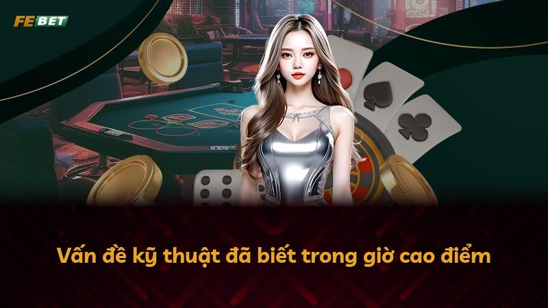 Vấn đề kỹ thuật đã biết trong giờ cao điểm