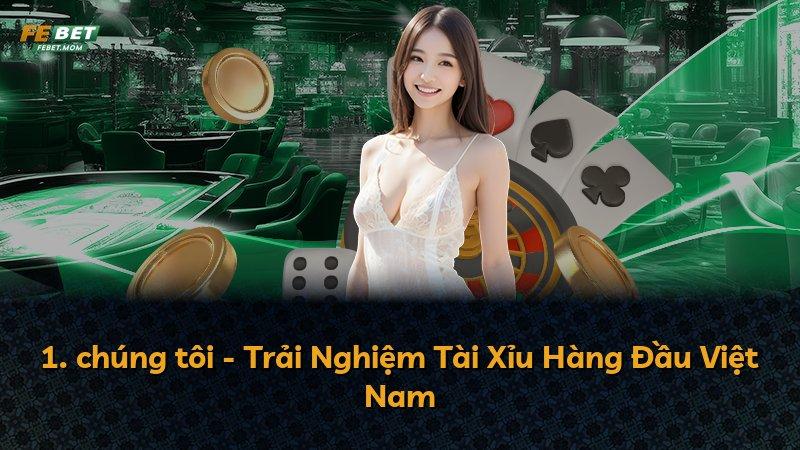1. chúng tôi - Trải Nghiệm Tài Xỉu Hàng Đầu Việt Nam