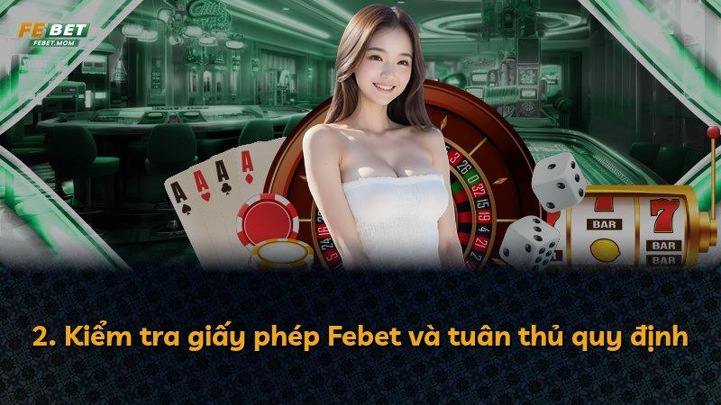 2. Kiểm tra giấy phép Febet và tuân thủ quy định