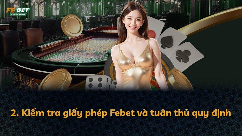 2. Kiểm tra giấy phép Febet và tuân thủ quy định