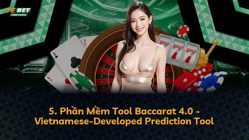 5. Phần Mềm Tool Baccarat 4.0 - Vietnamese-Developed Prediction Tool