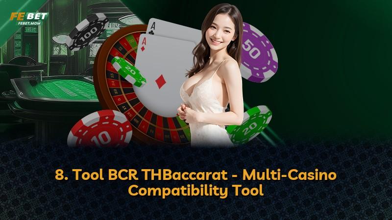 8. Tool BCR THBaccarat - Multi-Casino Compatibility Tool