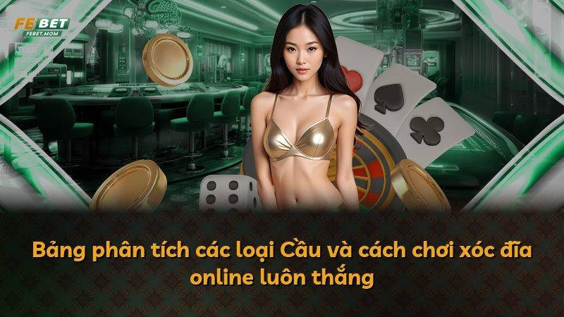 Bảng phân tích các loại Cầu và cách chơi xóc đĩa online luôn thắng