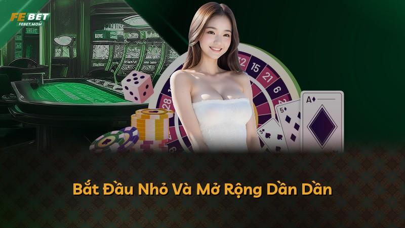 Bắt Đầu Nhỏ Và Mở Rộng Dần Dần