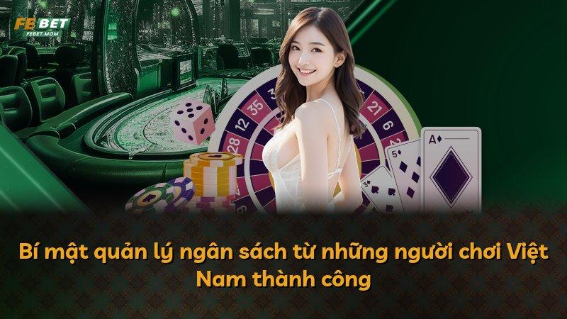 Bí mật quản lý ngân sách từ những người chơi Việt Nam thành công