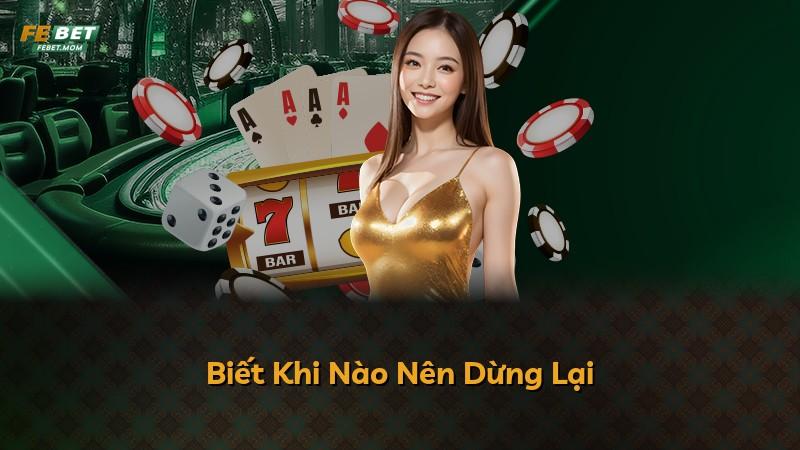 Biết Khi Nào Nên Dừng Lại