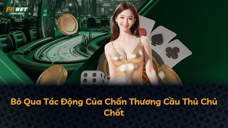 Bỏ Qua Tác Động Của Chấn Thương Cầu Thủ Chủ Chốt