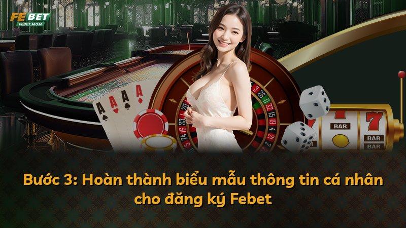 Bước 3: Hoàn thành biểu mẫu thông tin cá nhân cho đăng ký Febet