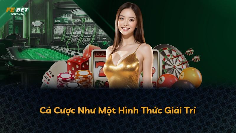 Cá Cược Như Một Hình Thức Giải Trí