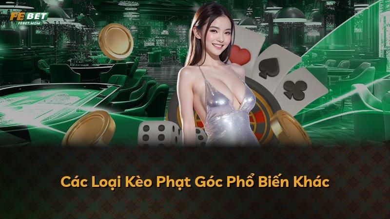 Các Loại Kèo Phạt Góc Phổ Biến Khác