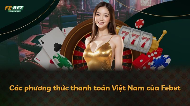 Các phương thức thanh toán Việt Nam của Febet