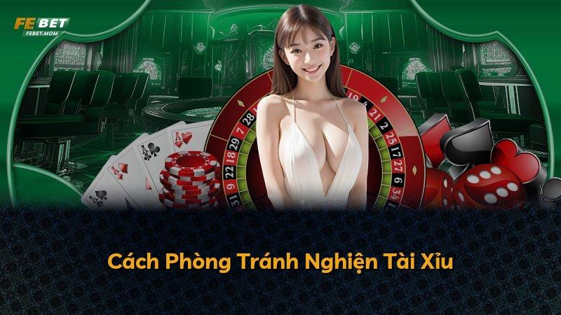 Cách Phòng Tránh Nghiện Tài Xỉu