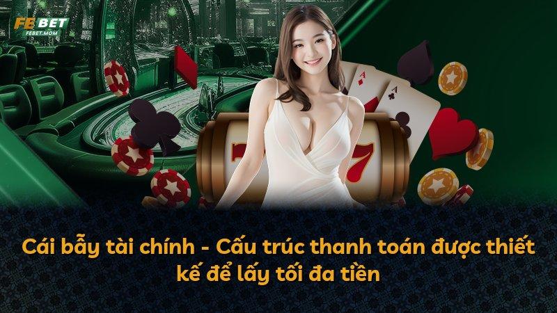 Cái bẫy tài chính - Cấu trúc thanh toán được thiết kế để lấy tối đa tiền