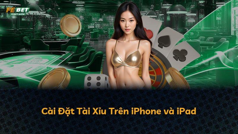 Cài Đặt Tài Xỉu Trên iPhone và iPad
