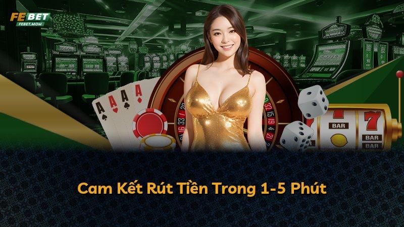 Cam Kết Rút Tiền Trong 1-5 Phút