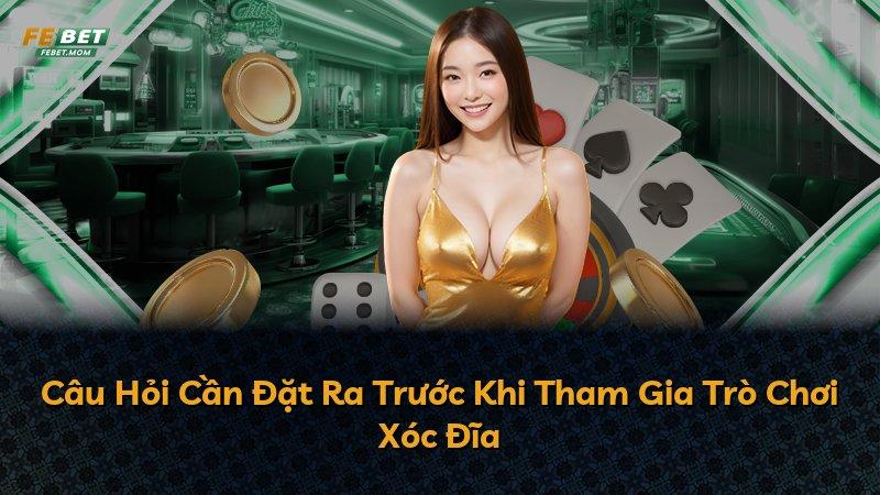 Câu Hỏi Cần Đặt Ra Trước Khi Tham Gia Trò Chơi Xóc Đĩa