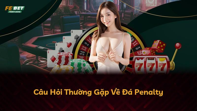 Câu Hỏi Thường Gặp Về Đá Penalty