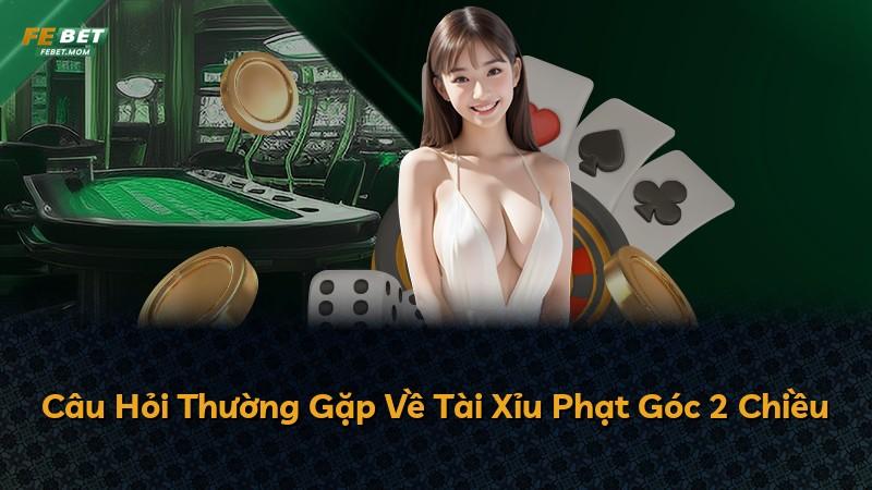 Câu Hỏi Thường Gặp Về Tài Xỉu Phạt Góc 2 Chiều