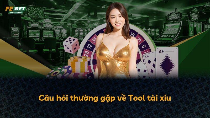 Câu hỏi thường gặp về Tool tài xỉu