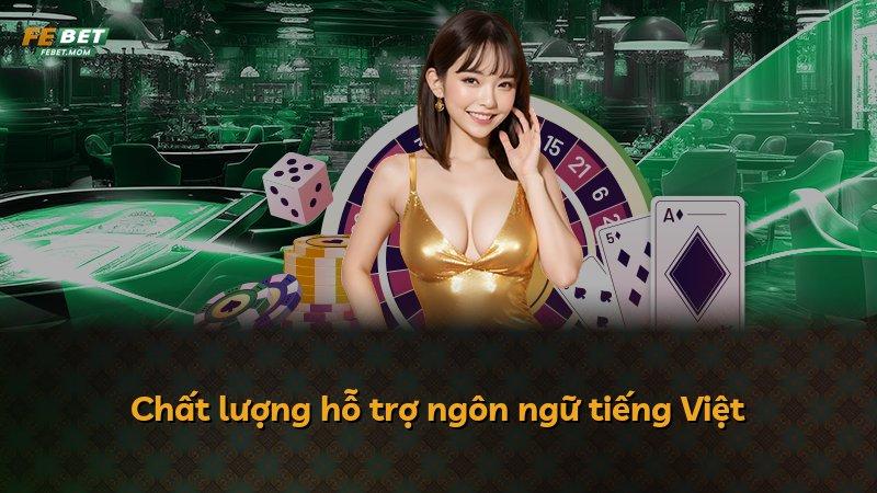 Chất lượng hỗ trợ ngôn ngữ tiếng Việt
