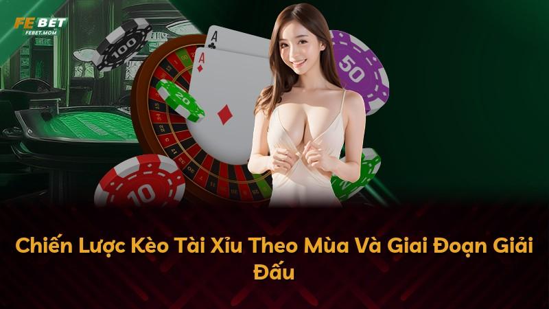 Chiến Lược Kèo Tài Xỉu Theo Mùa Và Giai Đoạn Giải Đấu
