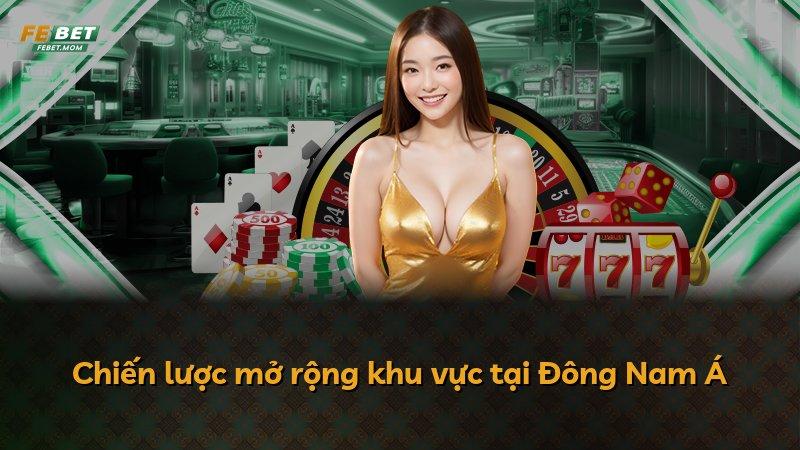 Chiến lược mở rộng khu vực tại Đông Nam Á