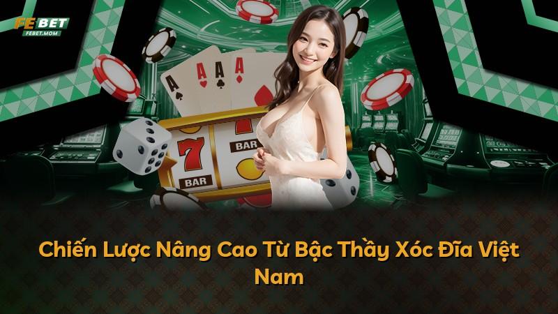 Chiến Lược Nâng Cao Từ Bậc Thầy Xóc Đĩa Việt Nam