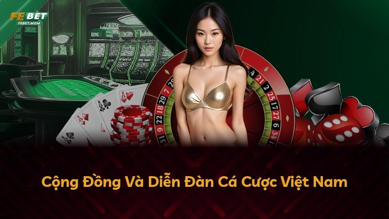 Cộng Đồng Và Diễn Đàn Cá Cược Việt Nam