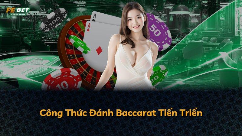 Công Thức Đánh Baccarat Tiến Triển