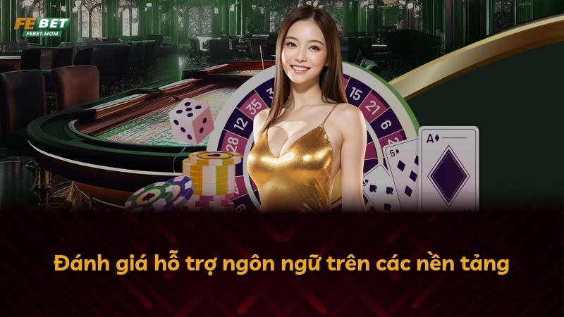 Đánh giá hỗ trợ ngôn ngữ trên các nền tảng