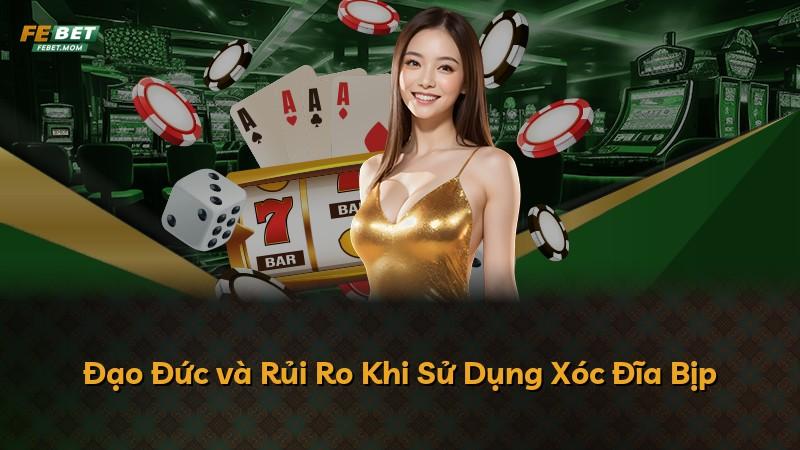 Đạo Đức và Rủi Ro Khi Sử Dụng Xóc Đĩa Bịp