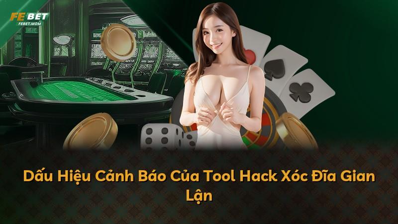 Dấu Hiệu Cảnh Báo Của Tool Hack Xóc Đĩa Gian Lận
