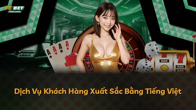 Dịch Vụ Khách Hàng Xuất Sắc Bằng Tiếng Việt