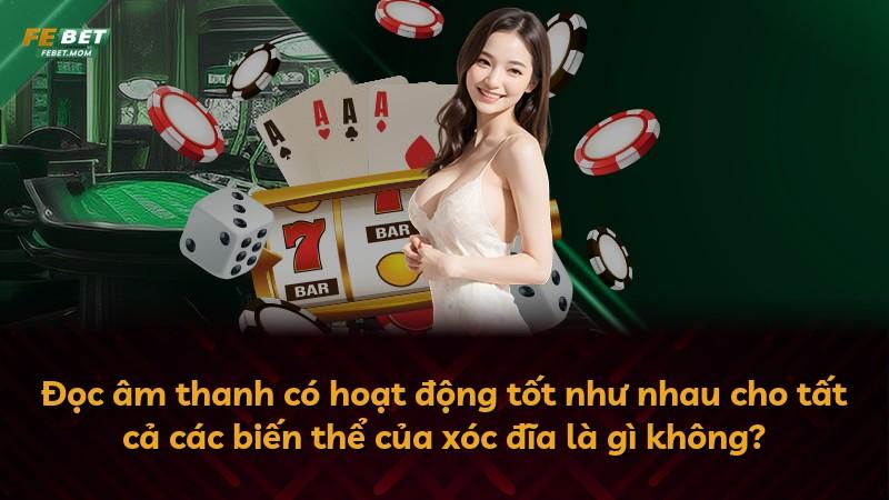 Đọc âm thanh có hoạt động tốt như nhau cho tất cả các biến thể của xóc đĩa là gì không?