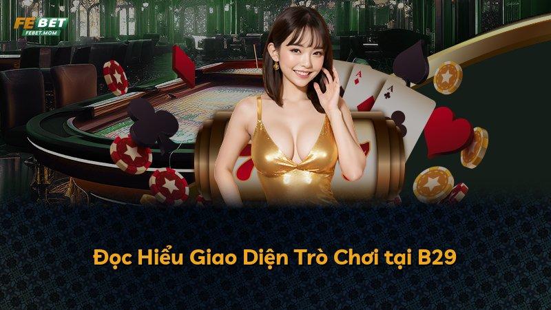 Đọc Hiểu Giao Diện Trò Chơi tại B29