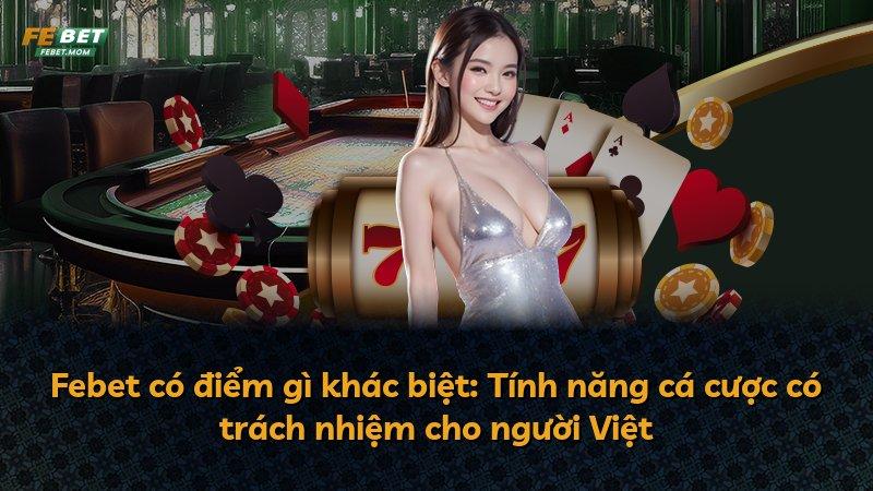 Febet có điểm gì khác biệt: Tính năng cá cược có trách nhiệm cho người Việt